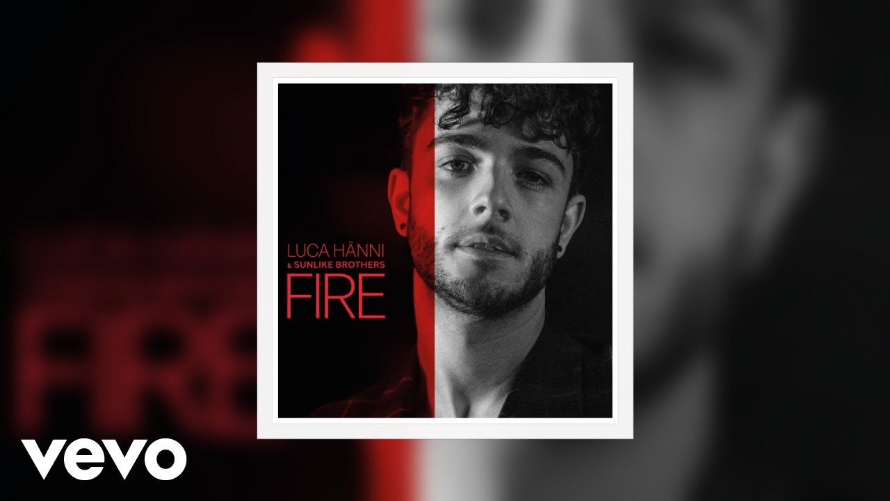 Luca Hänni x Sunlike Brothers - Fire