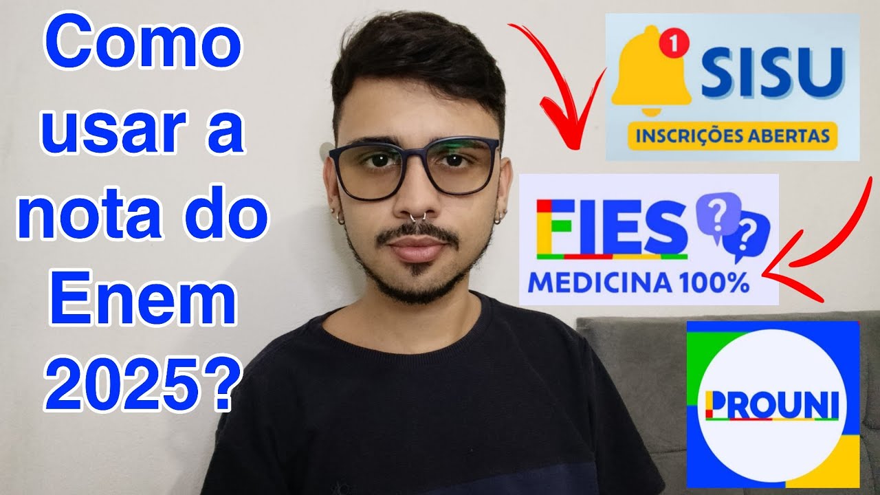 COMO USAR A NOTA DO ENEM 2025? TUDO SOBRE O SISU, PROUNI E FIES