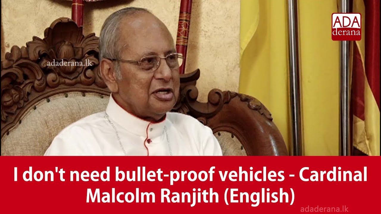 I don't need bullet-proof vehicles - Cardinal Malcolm Ranjith (English)