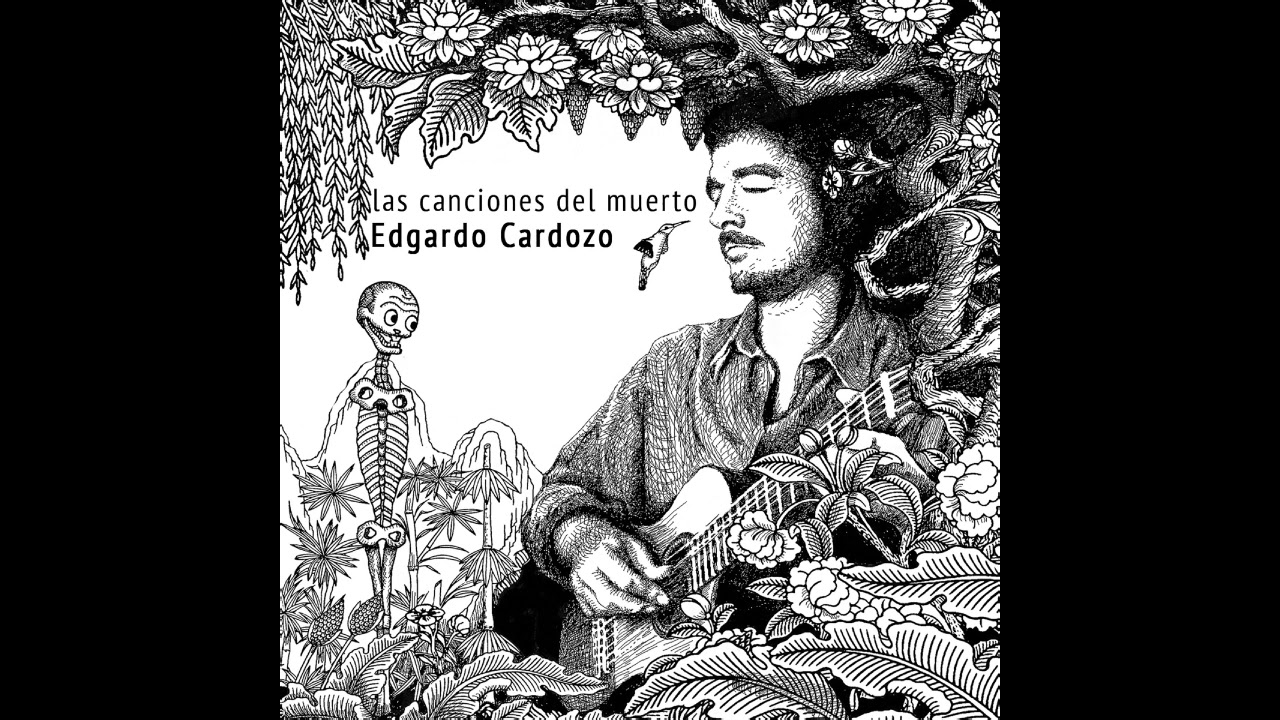 Edgardo Cardozo - Las canciones del muerto [Full album]