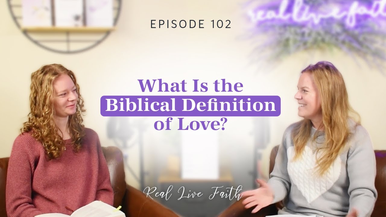 What Is the Biblical Definition of Love?