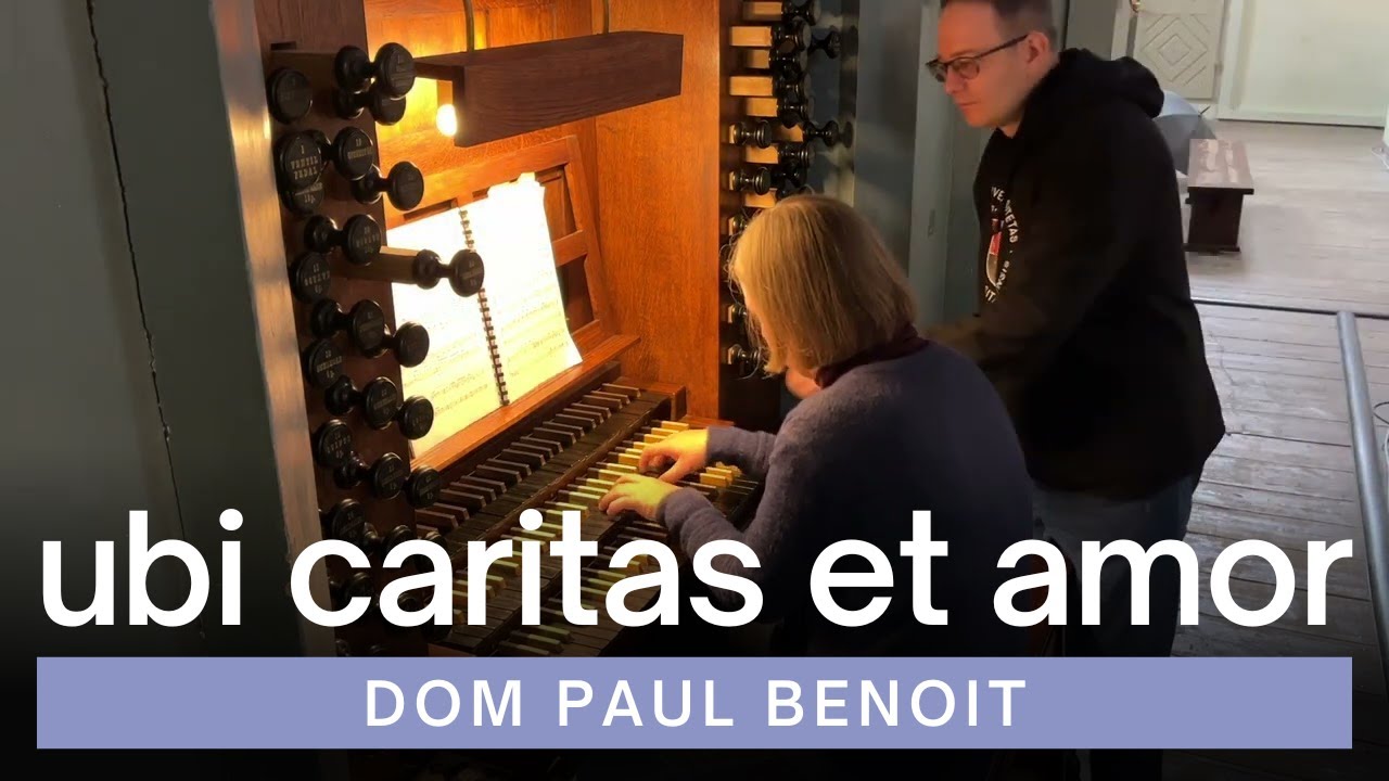Dom Paul Benoit - Ubi Caritas et Amor | VU St. John's Church