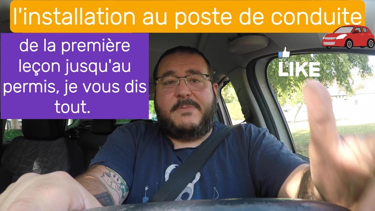 l'installation au poste de conduite, de la premi&egrave;re le&ccedil;on jusqu'au permis, je vous dis tout.