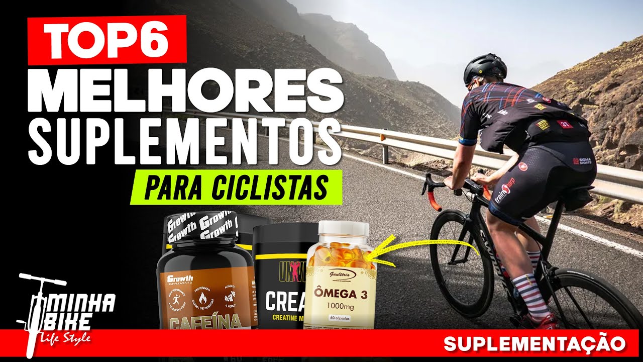 TOP 6 MELHORES SUPLEMENTOS PARA CICLISTAS - Minha Bike Life Style