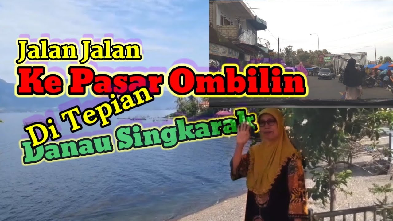 Jalan Jalan ke Pasar Ombilin, di Tepi Danau Singkarak