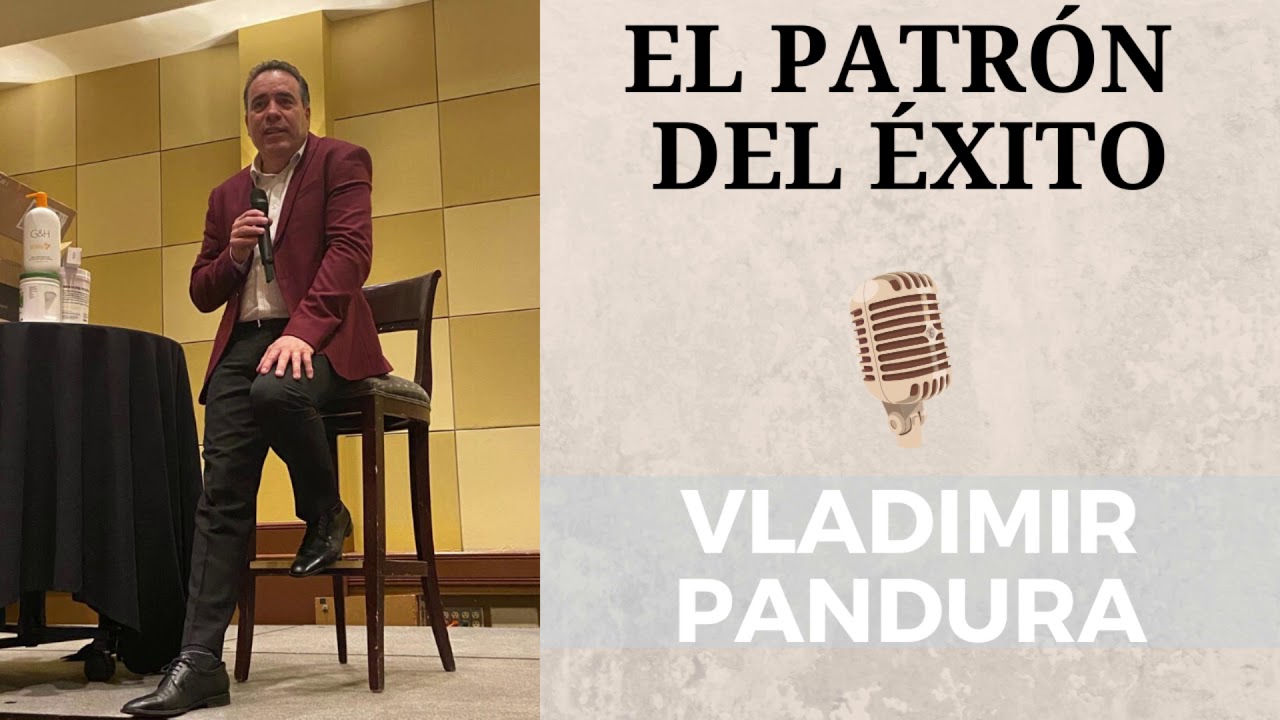 Vladimir Pandura | El patrón del éxito