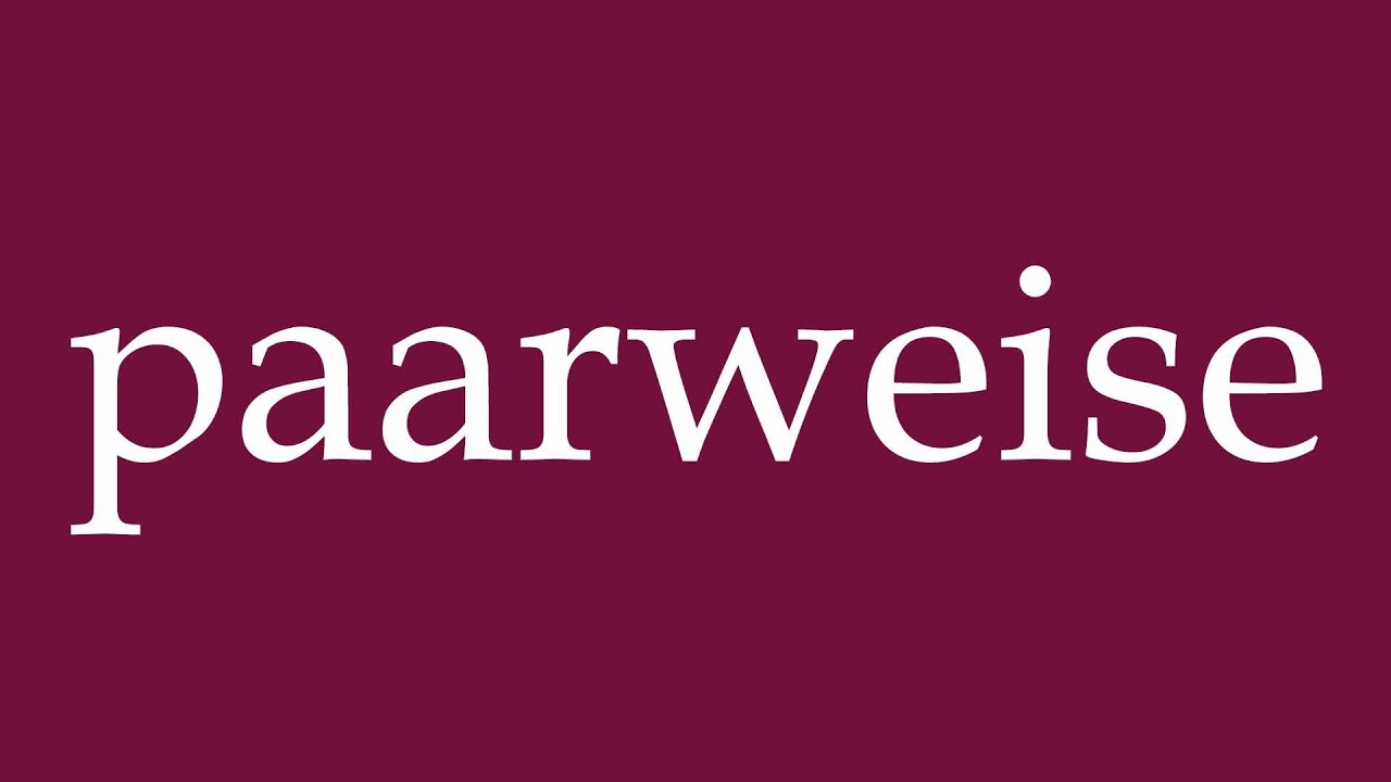 How to Pronounce ''paarweise'' (in pairs) Correctly in German