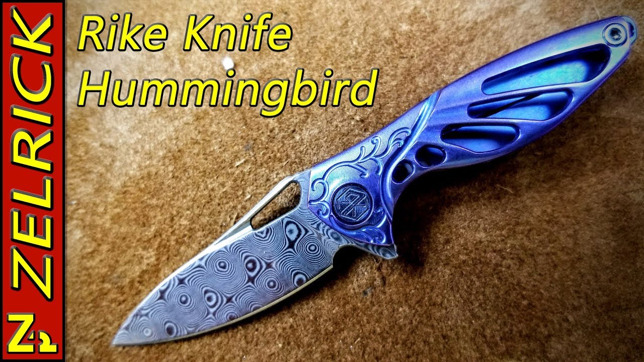 Rike Knife Hummingbird The Full Zel Review