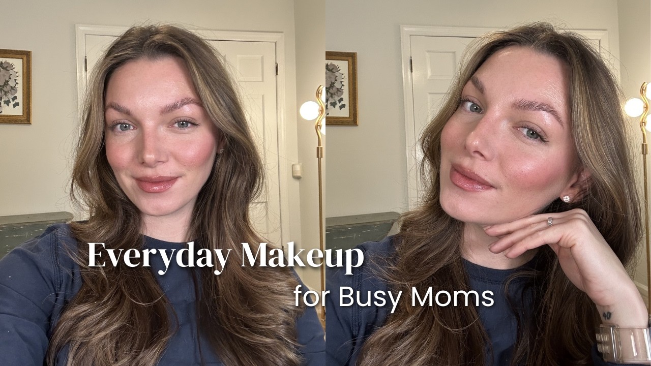 Everyday Makeup Look for Busy Moms | 10-min Makeup