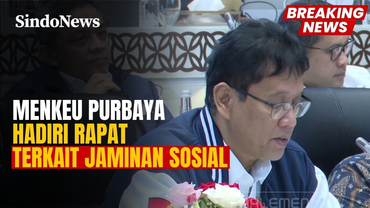 🔴 LIVE MENKEU PURBAYA HADIRI RAPAT DENGAN DPR RI TERKAIT JAMINAN SOSIAL