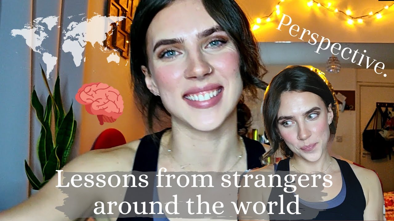 Lessons from strangers around the world-so far