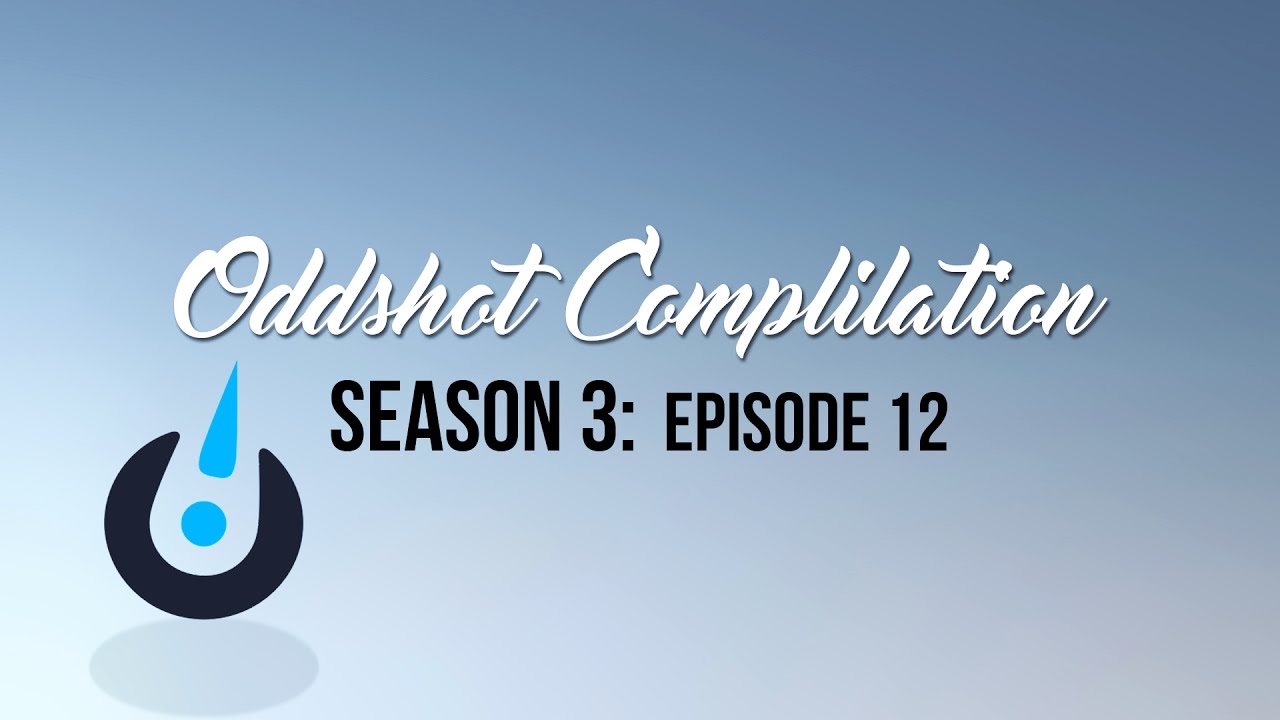 Oddshot Compilation: Season 3 - #12 