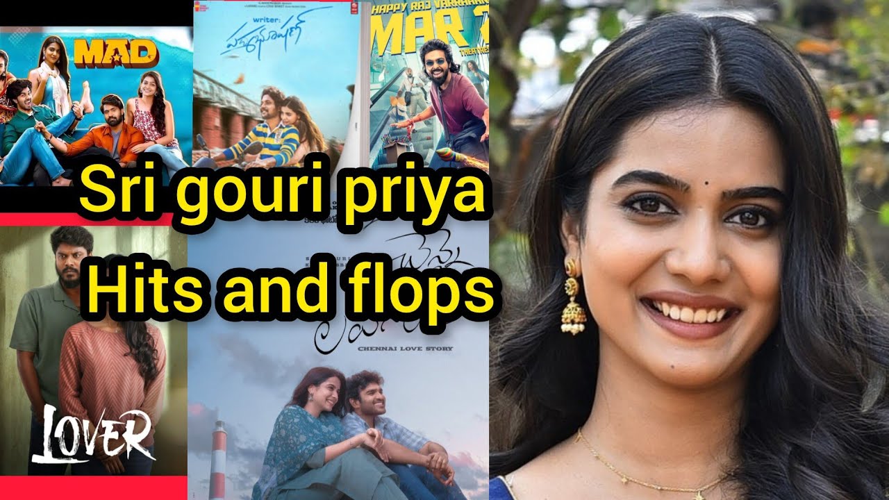 Sri gouri priya hits and flops all movie budget and collections 