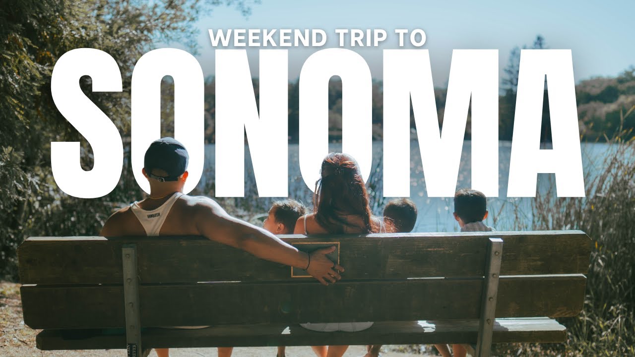 Weekend Trip to Sonoma with Kids I 🚣‍♀️ Lake, 🏞️ Hiking and Adventures