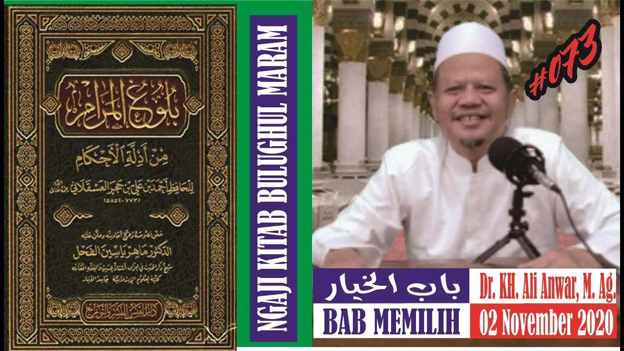 073, Ngaji Kitab Bulughul Maram, Bab al Khiyar, Dr  KH  Ali Anwar, M  Ag