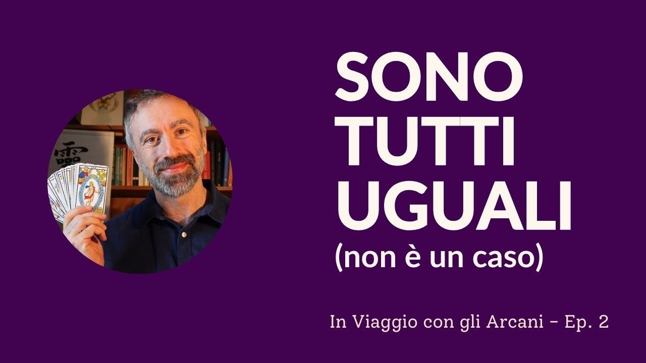 Sono tutti uguali? No. Ecco cosa succede davvero. - In Viaggio con gli Arcani Ep.2