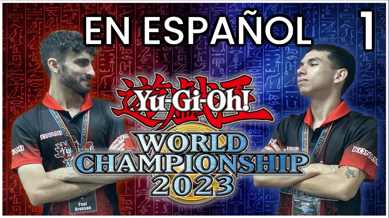 🏆 GRAN FINAL YUGIOH WCS 2023 - DUELO 1 | NARRADO EN ESPA&Ntilde;OL🏆