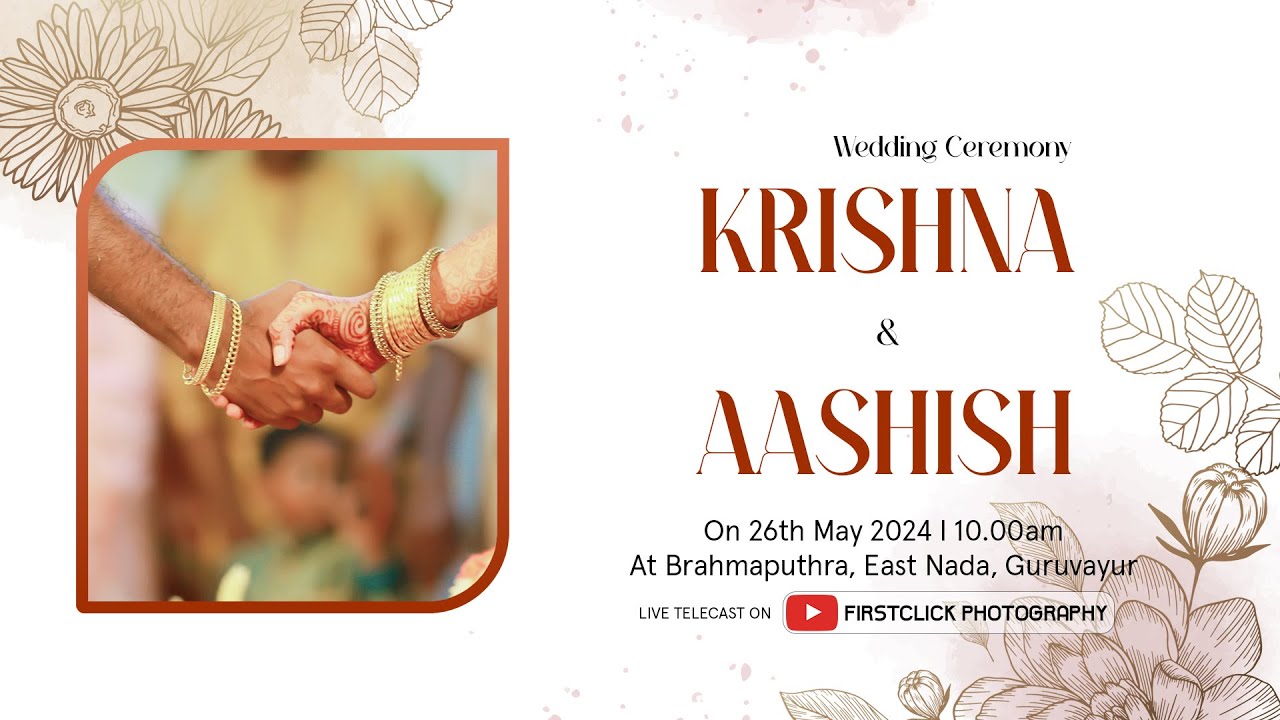 Wedding Ceremony  Krishna & Aashish | On 26th May 2024, 10.Am  At  Brahmaputhra, East Nada,Guruvayur