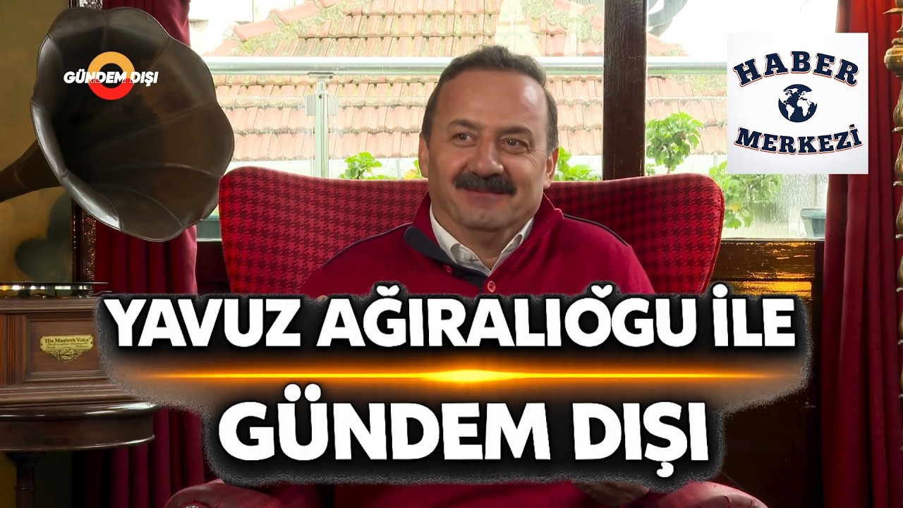 Yavuz Ağıralioğlu’ndan Samimi Açıklamalar: 