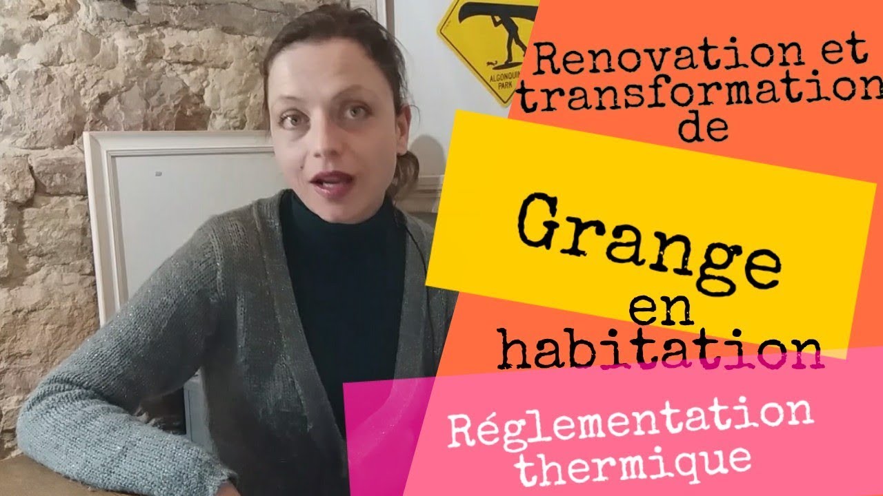 R&eacute;glementation thermique et r&eacute;novation de grange en habitation
