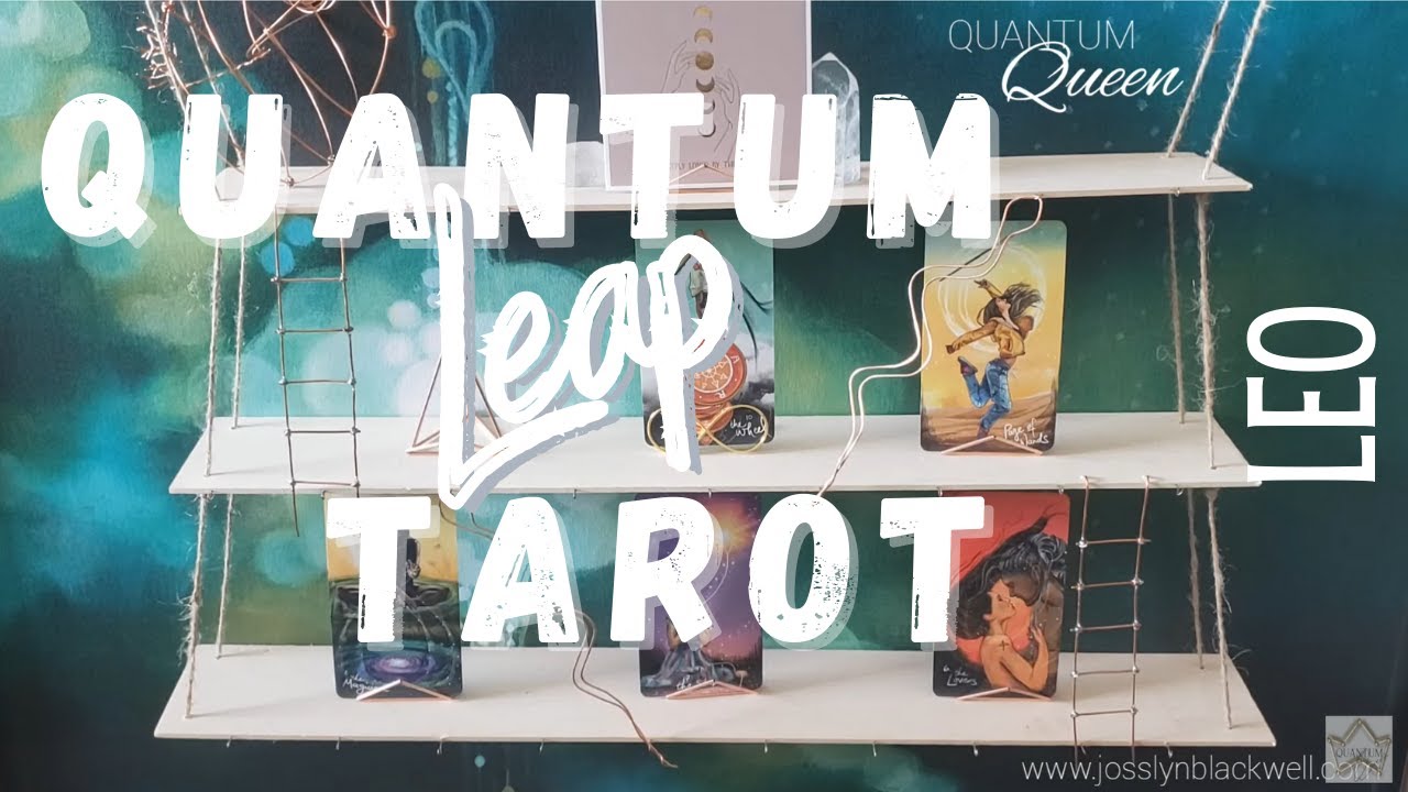 Leo - Wow Leo... just wait for this! - Quantum Leap Tarot