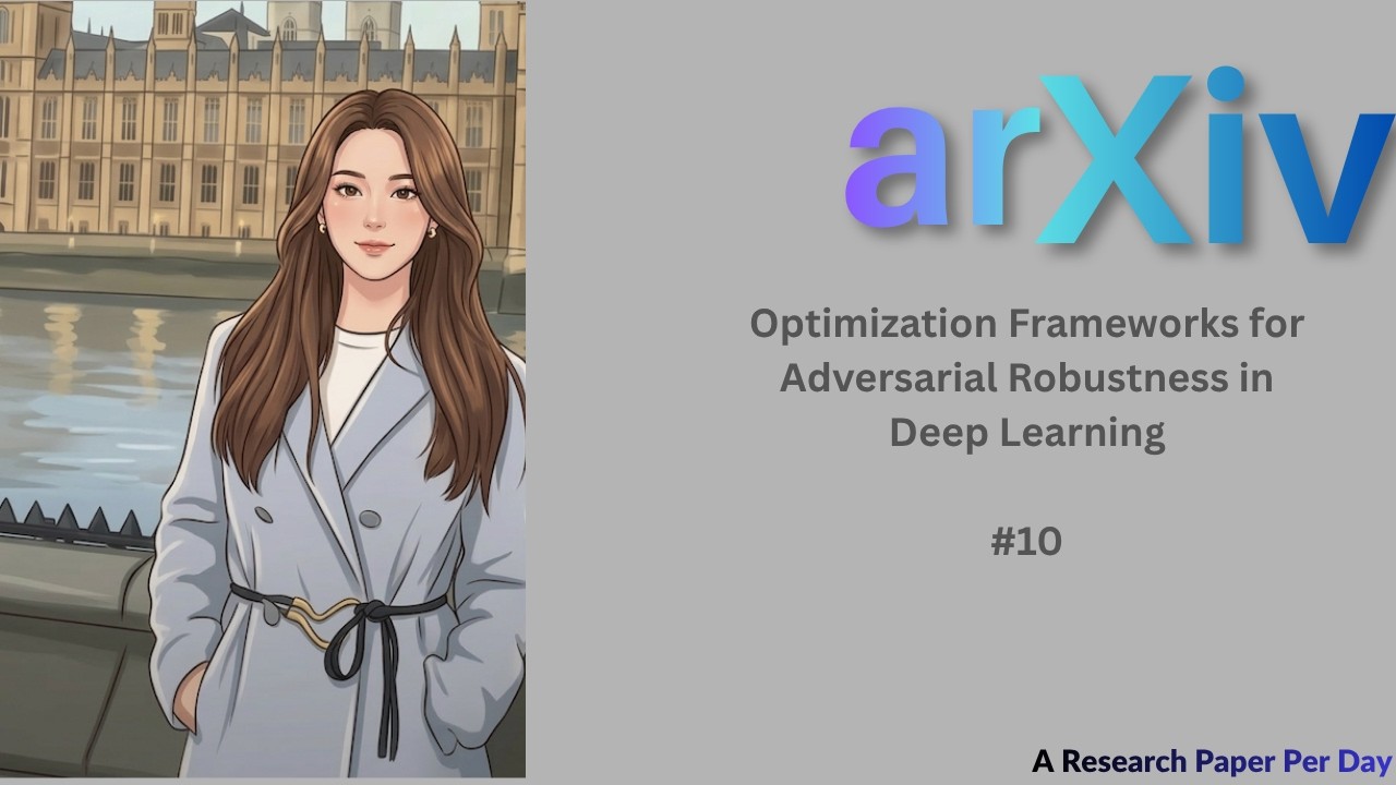 Optimization Frameworks for Adversarial Robustness in Deep Learning #10