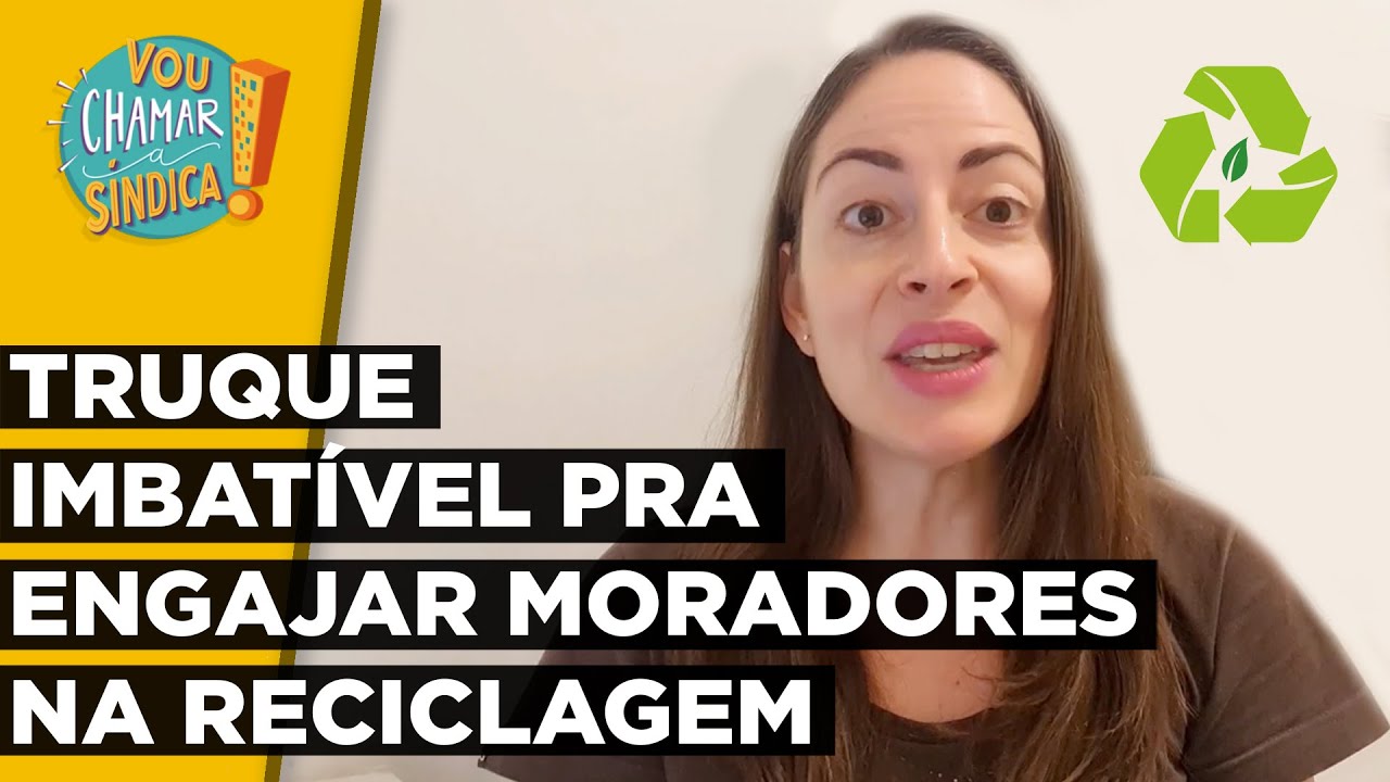 SÍNDICO ENSINA TRUQUE IMBATÍVEL PARA ENGAJAR MORADORES NA RECICLAGEM DO LIXO DO CONDOMÍNIO