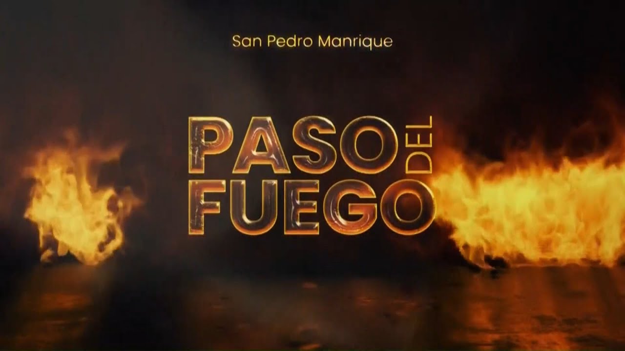 PASO DEL FUEGO SAN PEDRO MANRIQUE 2024