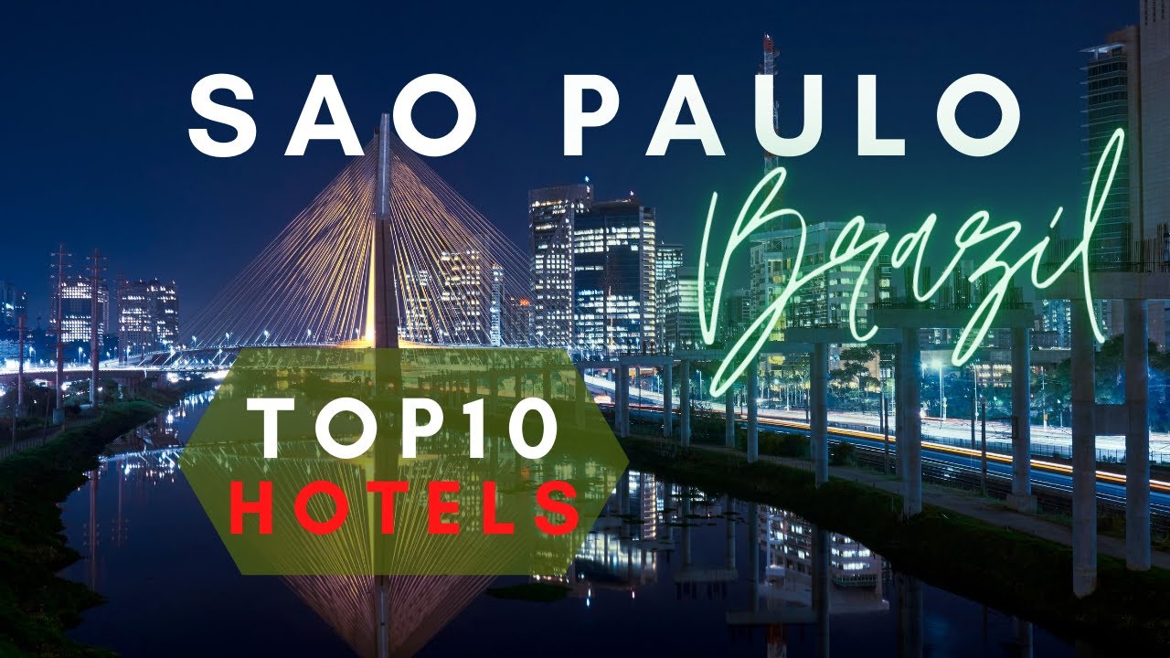 Top 10 Hotels in Sao Paulo, Brazil | Best Hotels in Sao Paulo | Recommended Luxury Hotels in Brazil