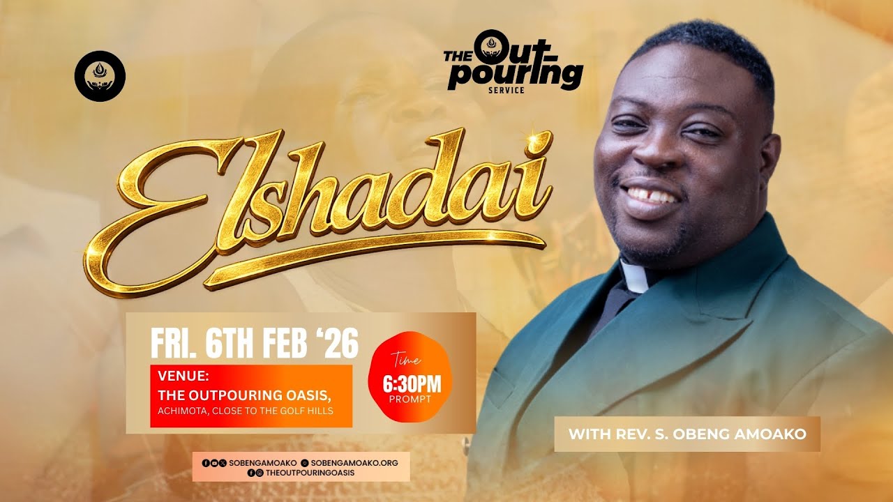 THE OUTPOURING SERVICE || ELSHADAI WITH REV’D STEPHEN OBENG AMOAKO