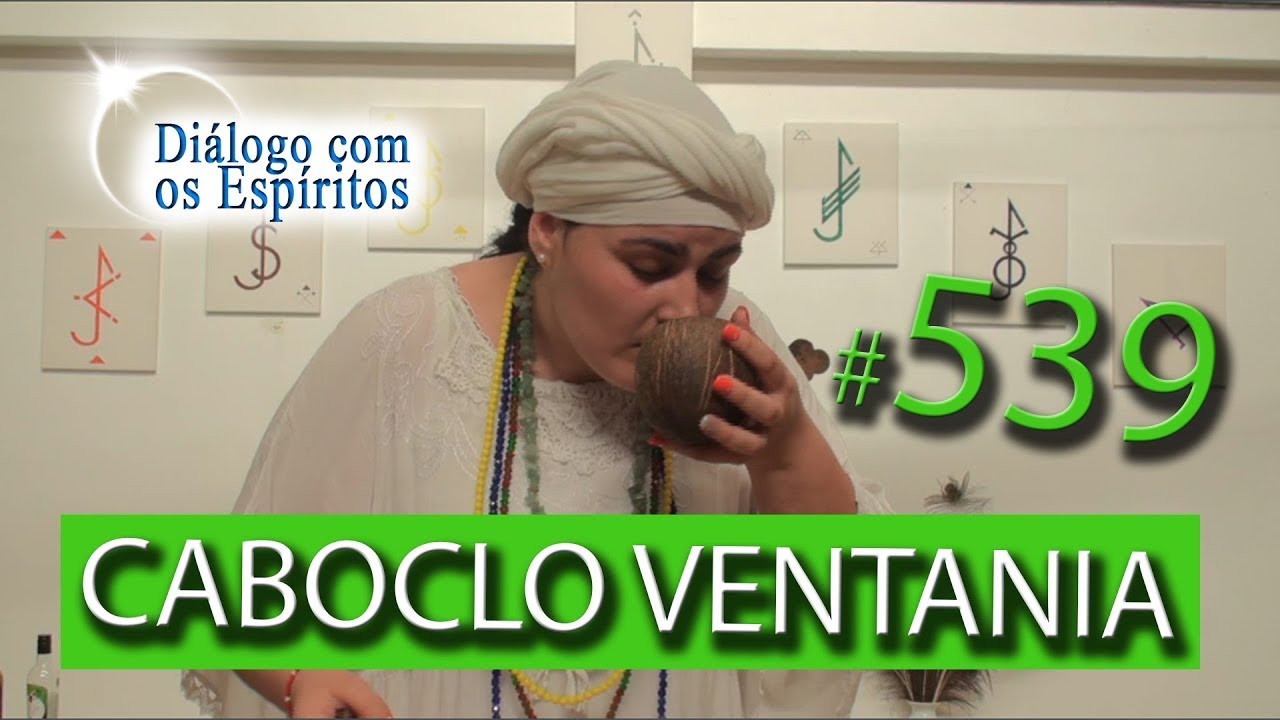 DcE 539 - [] Entidade Caboclo Ventania - Médium Joana Bastos