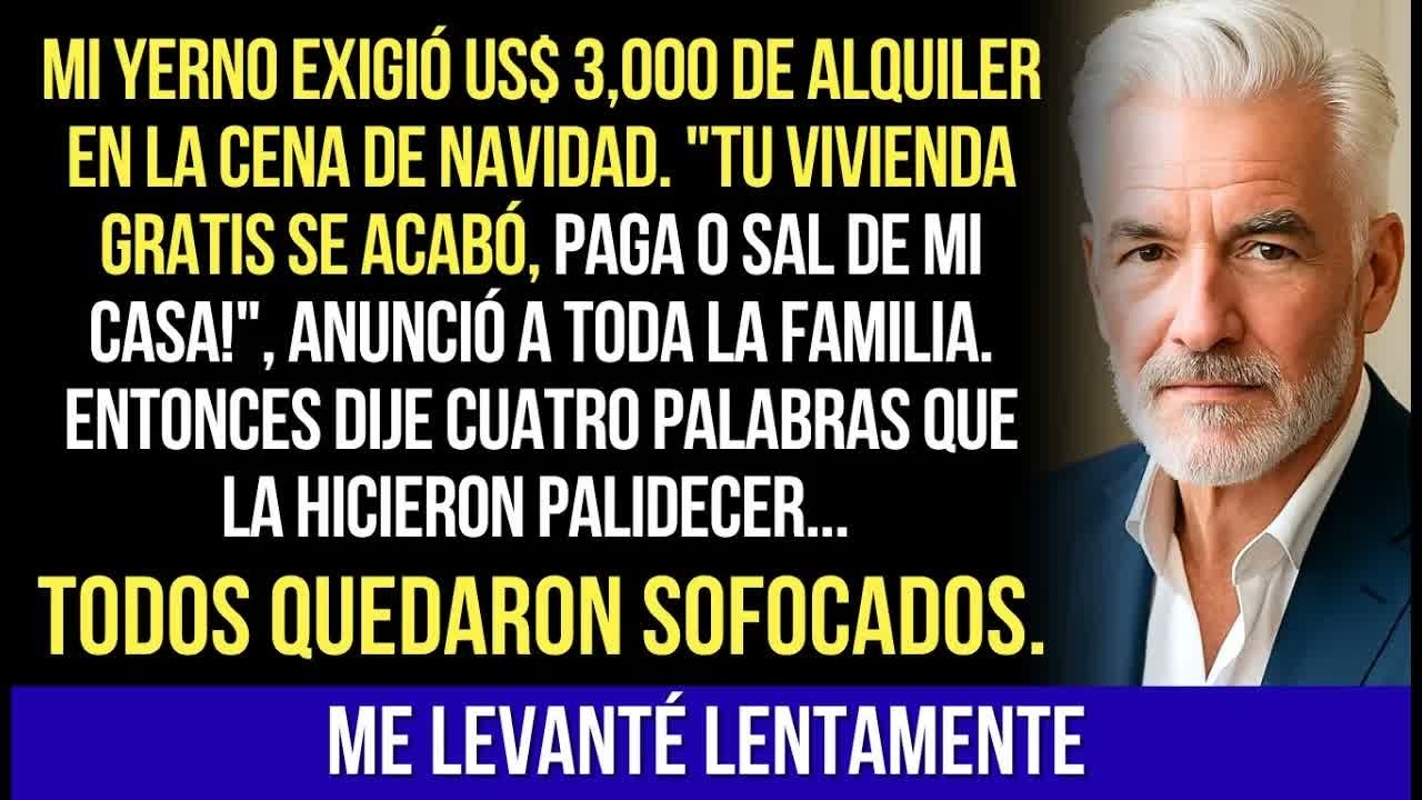 En La Cena De Navidad, Mi Yerno Exigió US$ 3,000 De Alquiler Por Mi Propia Habitación. Entonces...