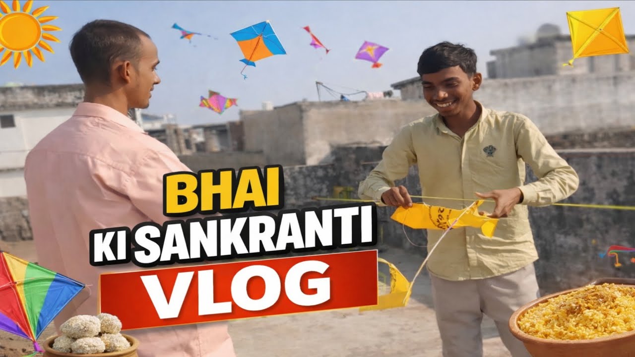 Bhai Ki Makar Sankranti 🪁 | Kite Flying Fun | Sankranti Vlog 2026