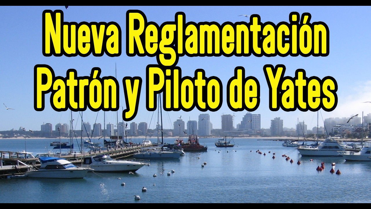 Nuevas normas para las habilitaciones de Patr&oacute;n y Piloto de Yates de acuerdo el REGINAVE 2025