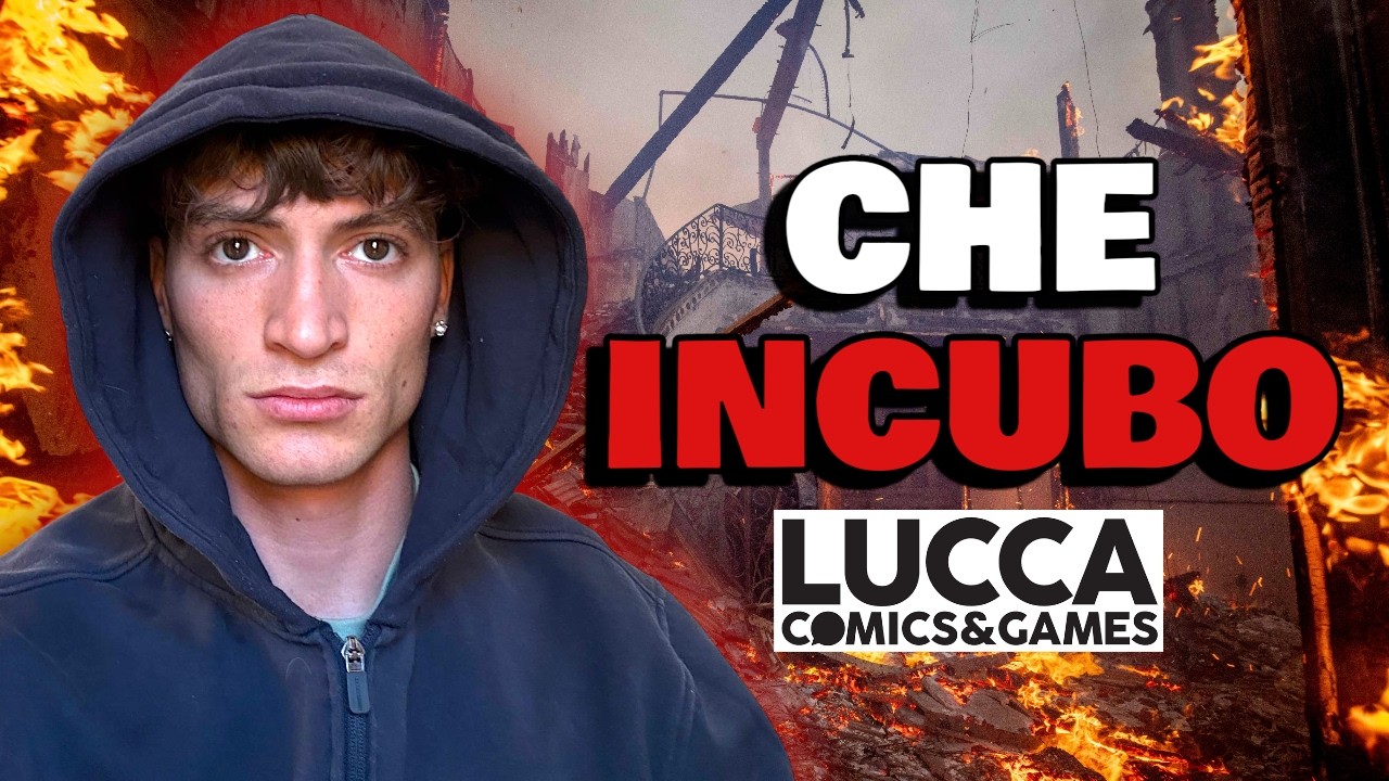 IL MIO PEGGIOR LUCCA COMICS DI SEMPRE