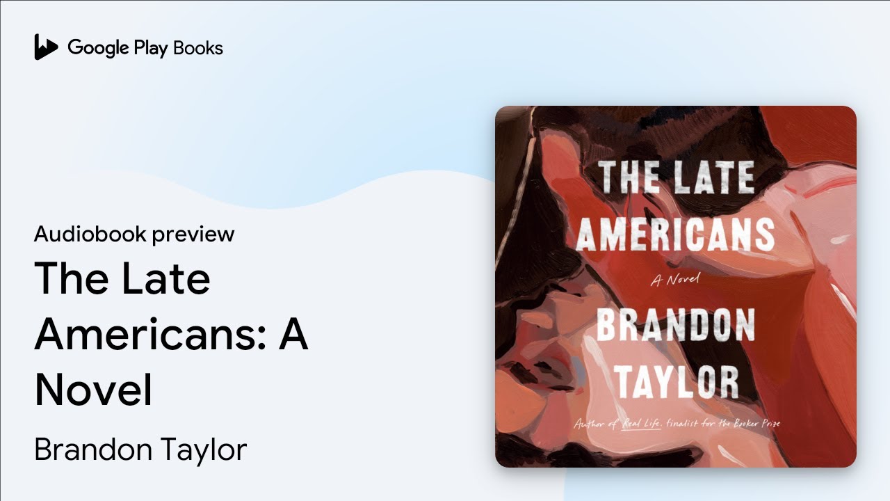 The Late Americans: A Novel by Brandon Taylor &middot; Audiobook preview