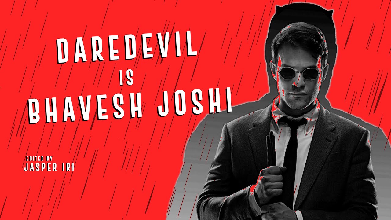 Daredevil is Bhavesh Joshi