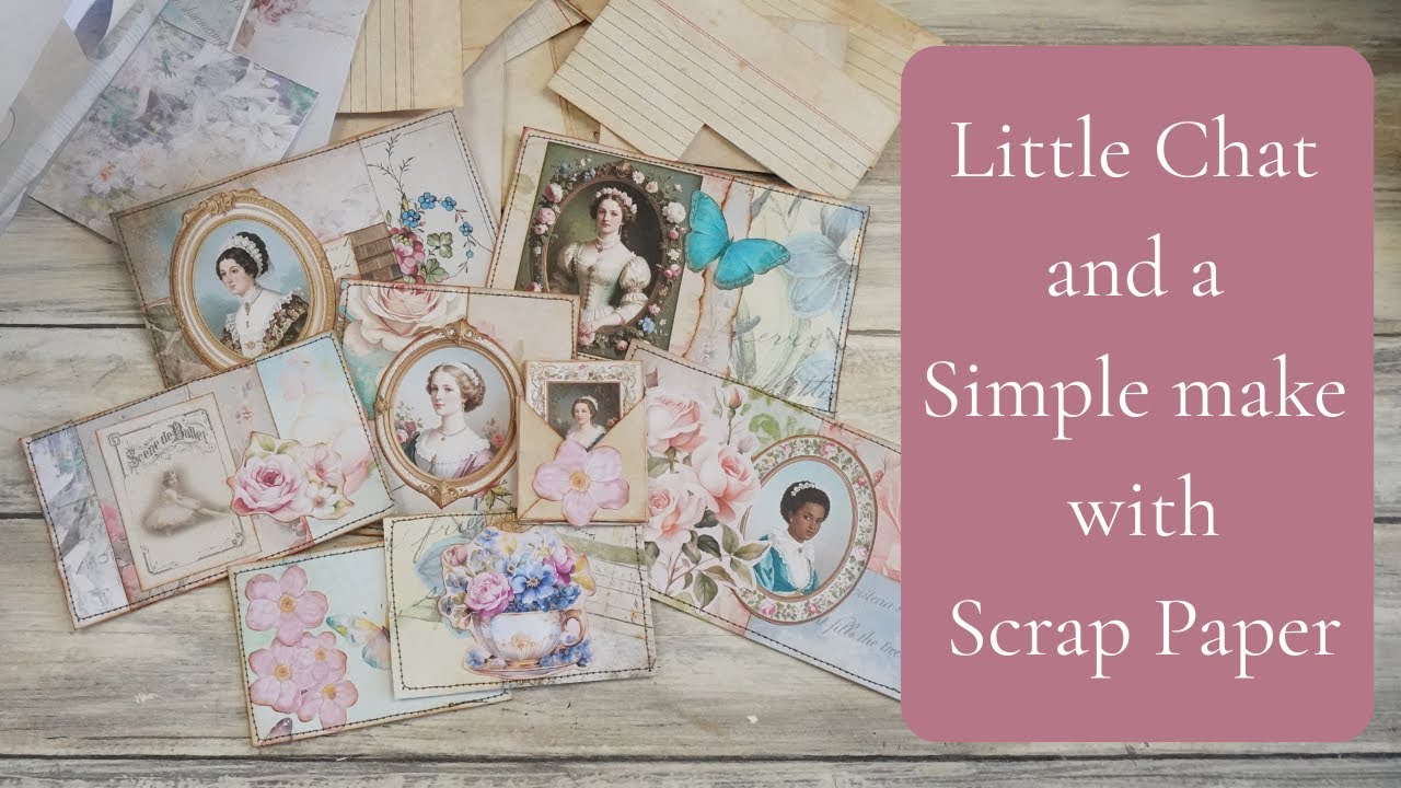 Little Chat and a Simple Make with Scrap Paper