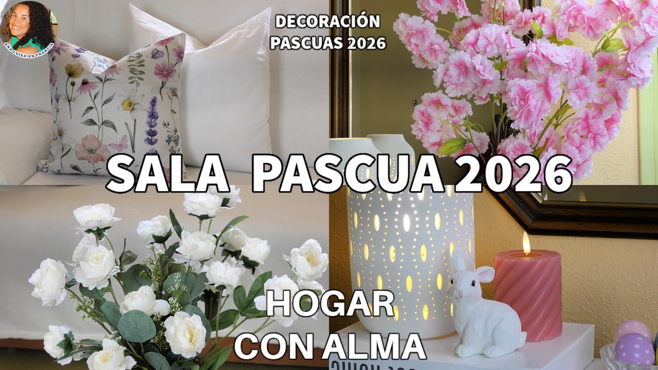 Cómo decorar tu entrada y sala pequeña en primavera 2026 🌸 Un hogar con alma para Pascua