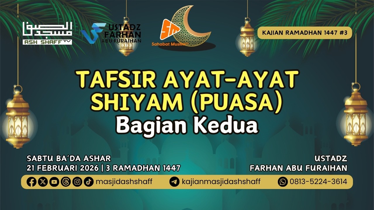 Kajian Ramadhan 1447: 3. Tafsir Ayat-ayat Shiyam | Ustadz Farhan Abu Furaihan