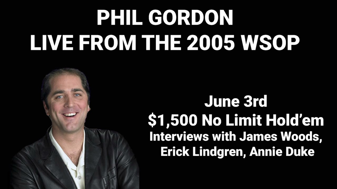 Phil Gordon Live From The 2005 World Series of Poker June 3rd $1,500 No Limit Hold'em