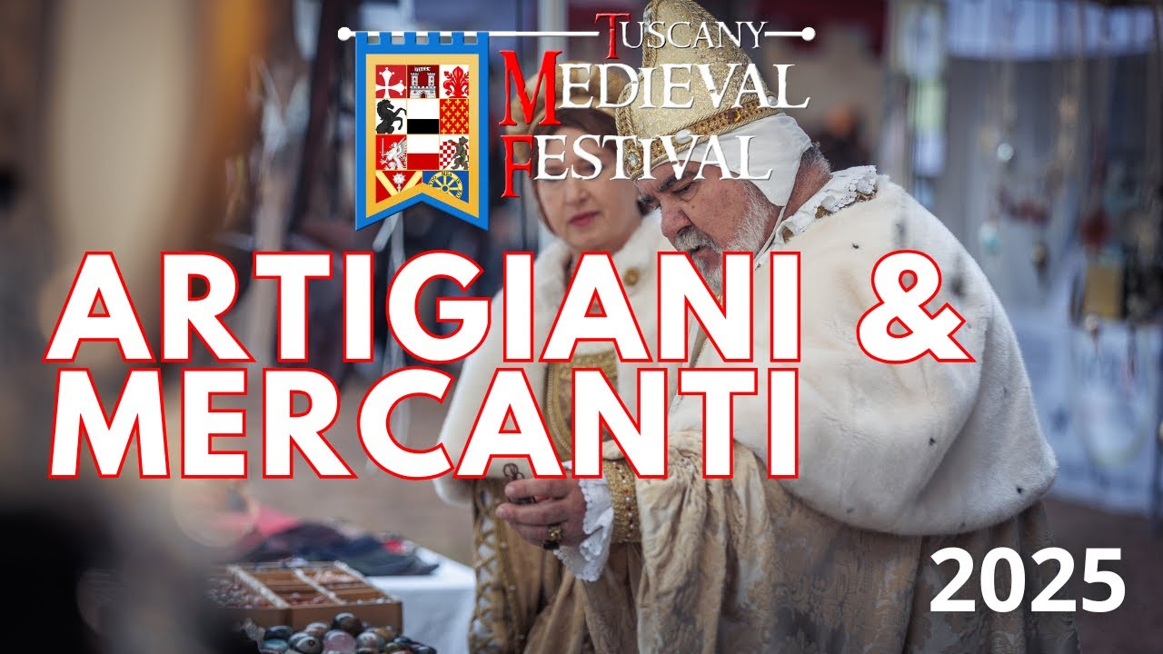 TUSCANY MEDIEVAL FESTIVAL 2025 | Artigiani & Mercanti