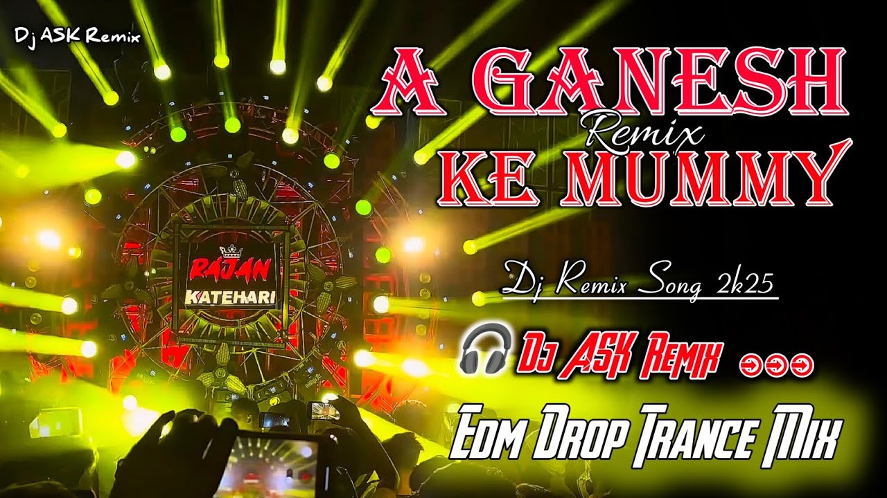 A Ganesh Ke Mummy Dj Song | Edm Drop Trance Mix | Bol Bam Dj Song | Dj ASK Remix