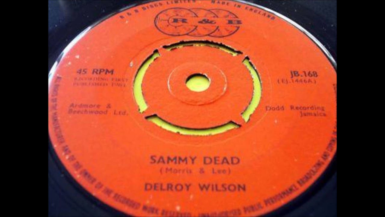 Delroy Wilson - Sammy Dead