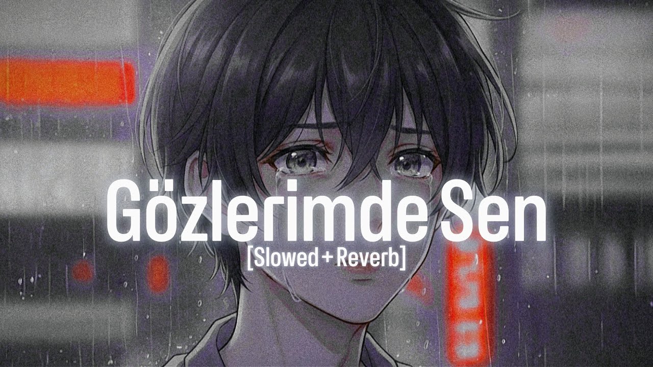 Sad Turkish Music — [Slowed + Reverb] | [Official Audio] | Echo Night | Gözlerimde Sen