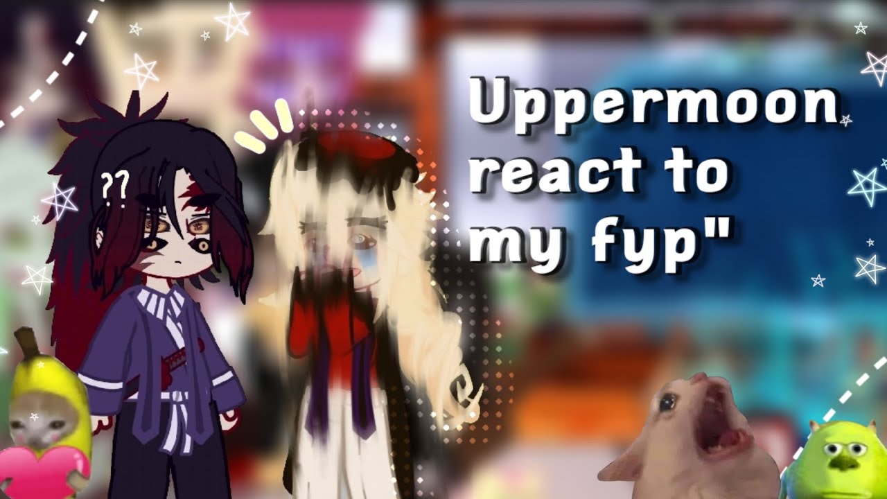 Uppermoon react to my fyp (1/2)||kny||demon slayer||qaslemon