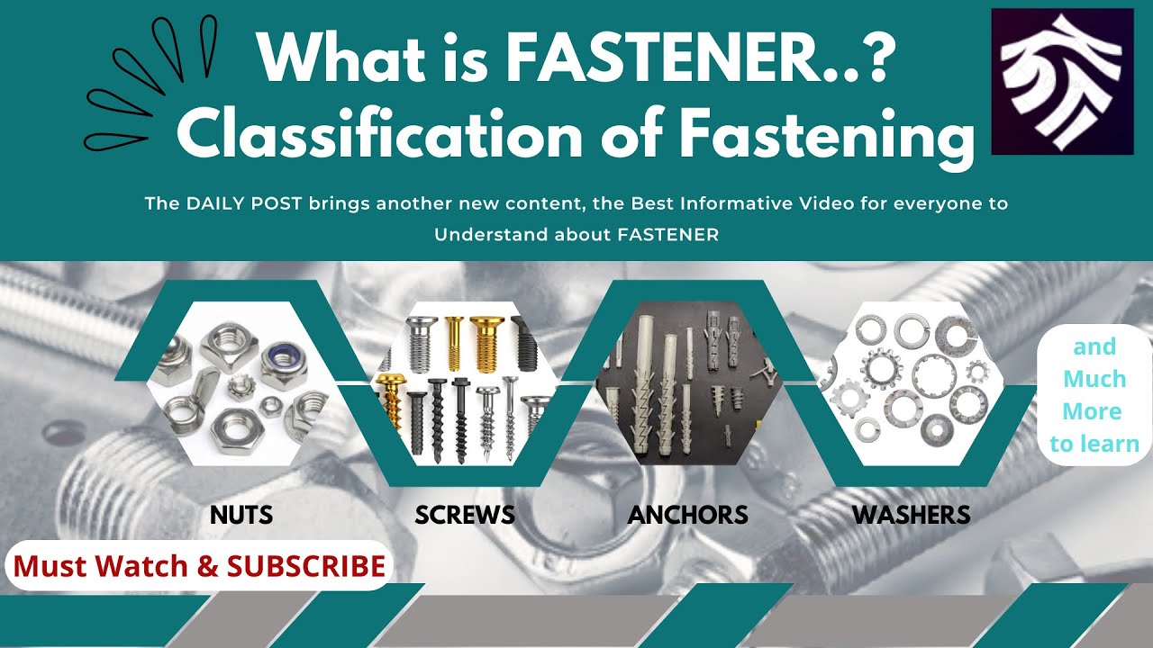FASTENERS, CLASSIFICATION OF FASTENERS