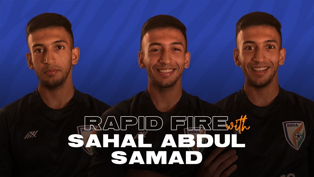 Rapid Fire with Sahal Abdul Samad