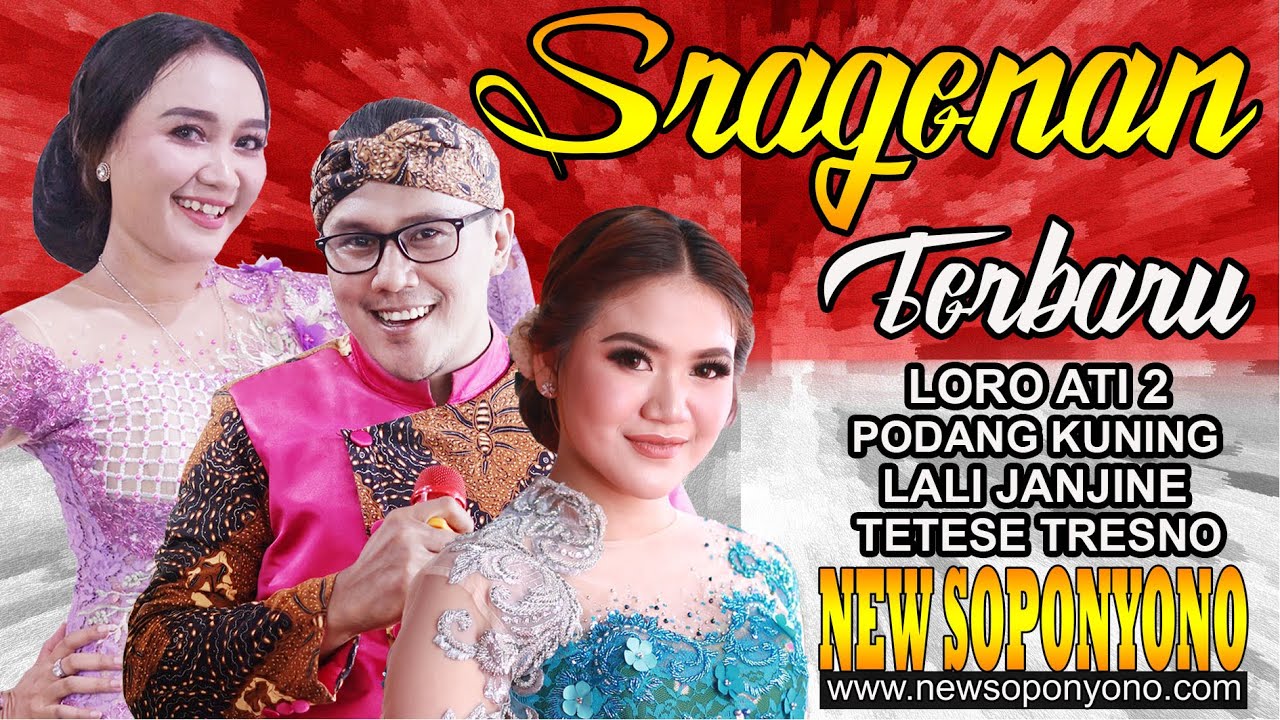 SRAGENAN TERBARU PODANG KUNING LALI JANJINE LORO ATI 2 TETESE TRESNO NEW SOPONYONO