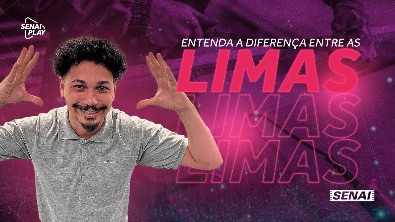 Conheça todas as técnicas e aplicações das LIMAS | SENAI Play